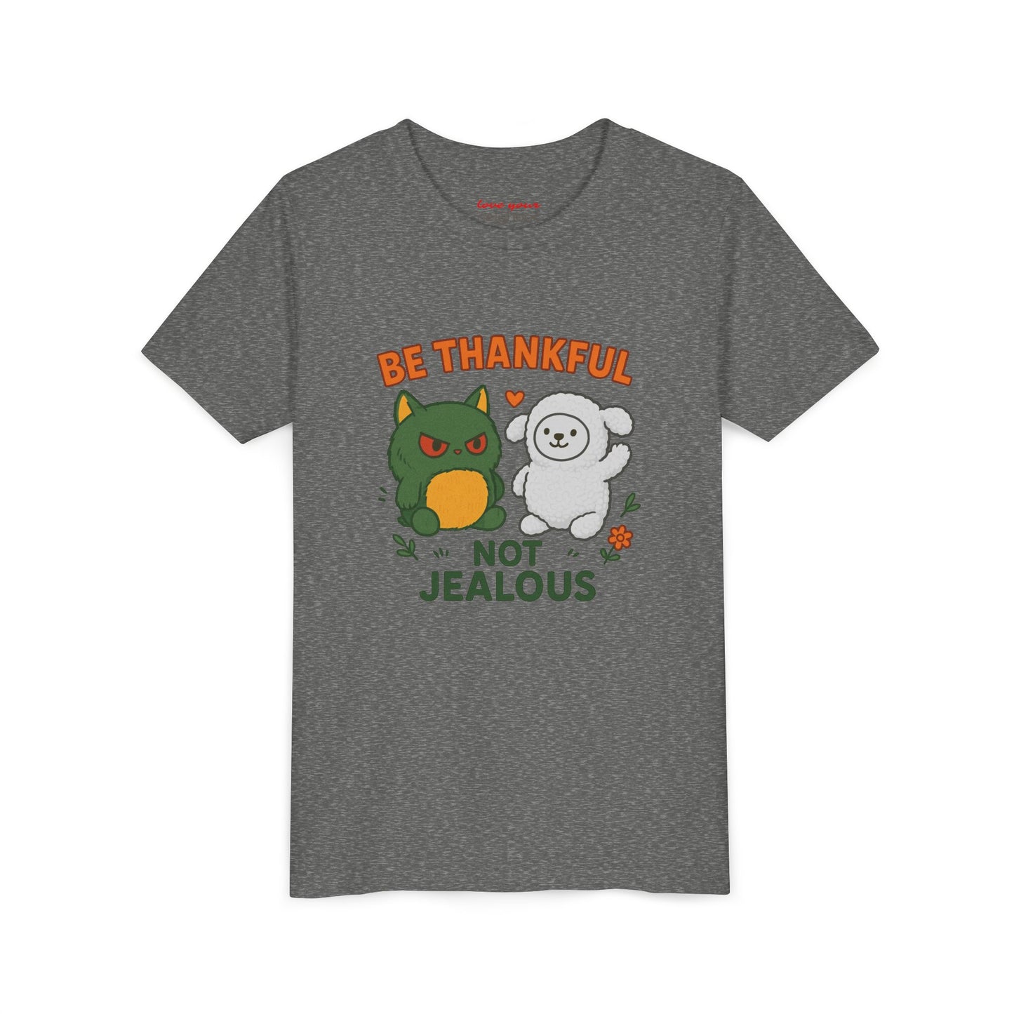 Youth Tee: Be Thankful, Not Jealous - Cute Graphic Shirt for Kids, Perfect for Birthdays, Thanksgiving, Casual Wear, Gifts