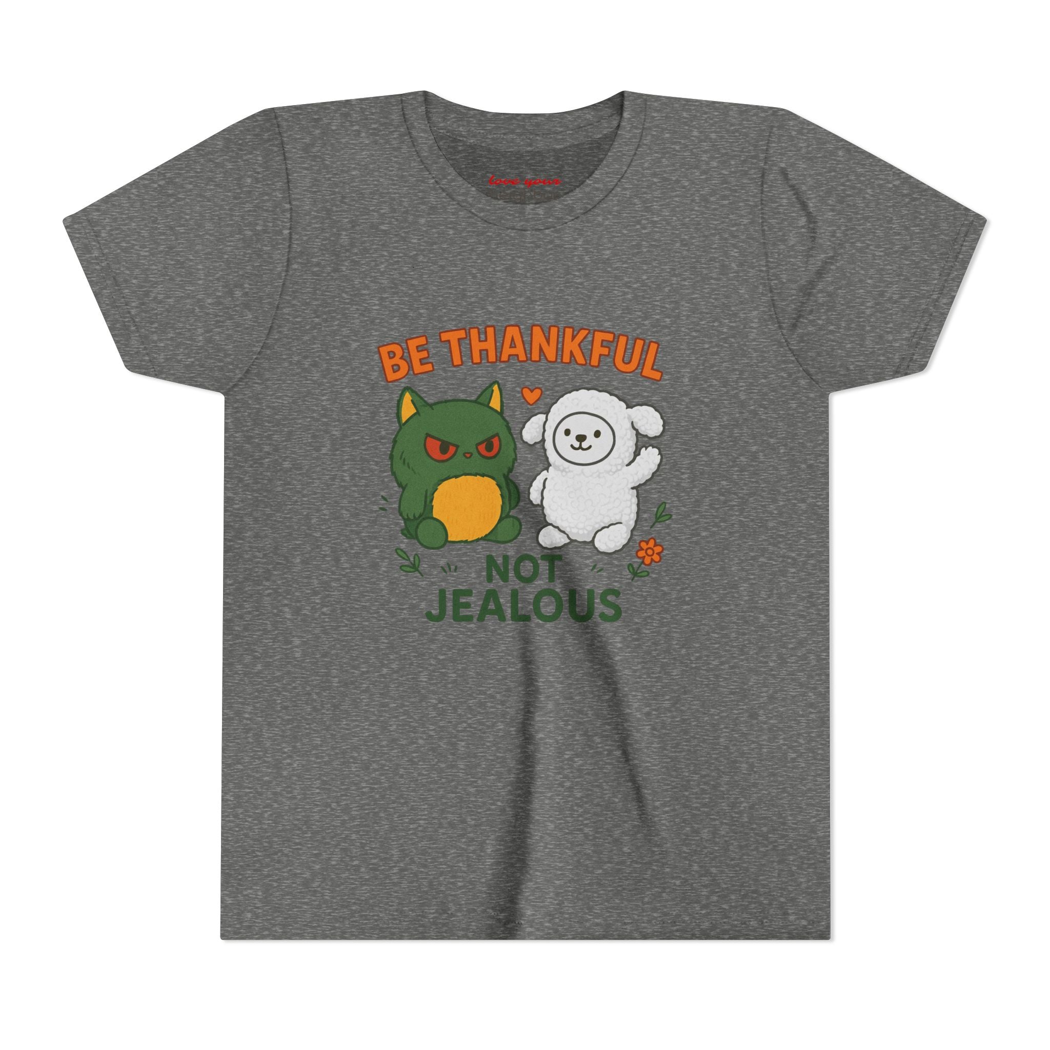 Youth Tee: Be Thankful, Not Jealous - Cute Graphic Shirt for Kids, Perfect for Birthdays, Thanksgiving, Casual Wear, Gifts