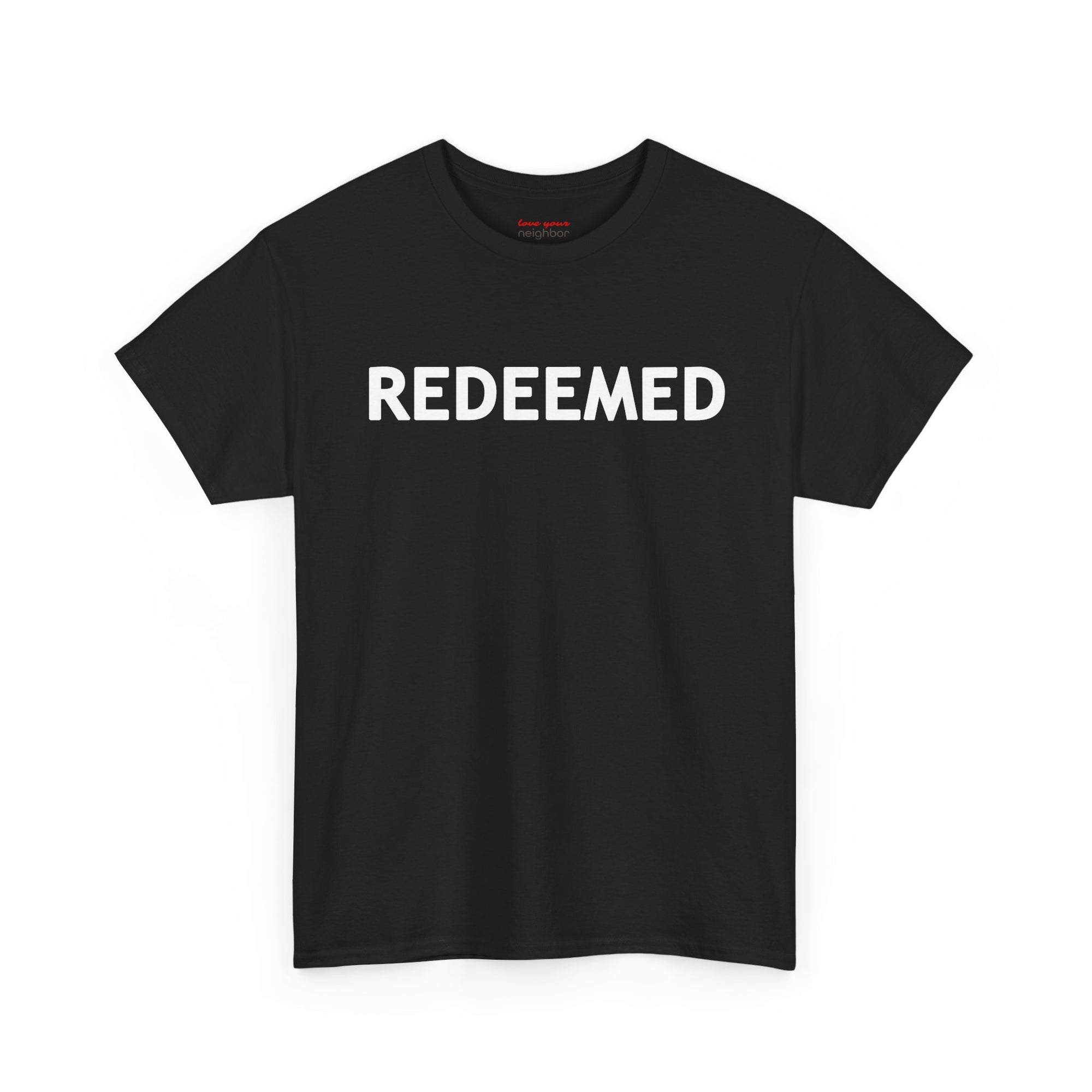'REDEEMED' Luke 24:6 Tee - Adult Heavy Cotton Tee