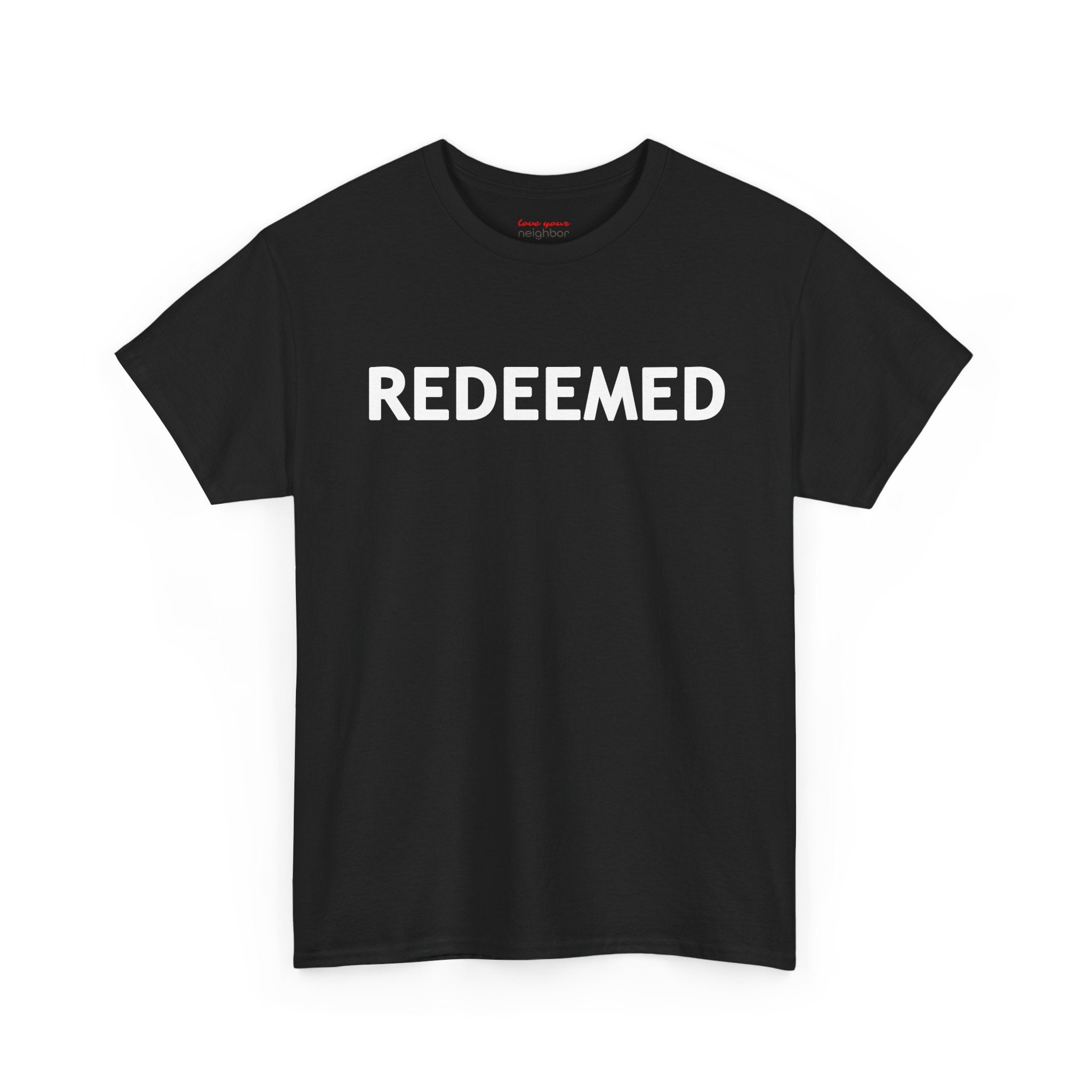 'REDEEMED' Luke 24:6 Tee - Adult Heavy Cotton Tee