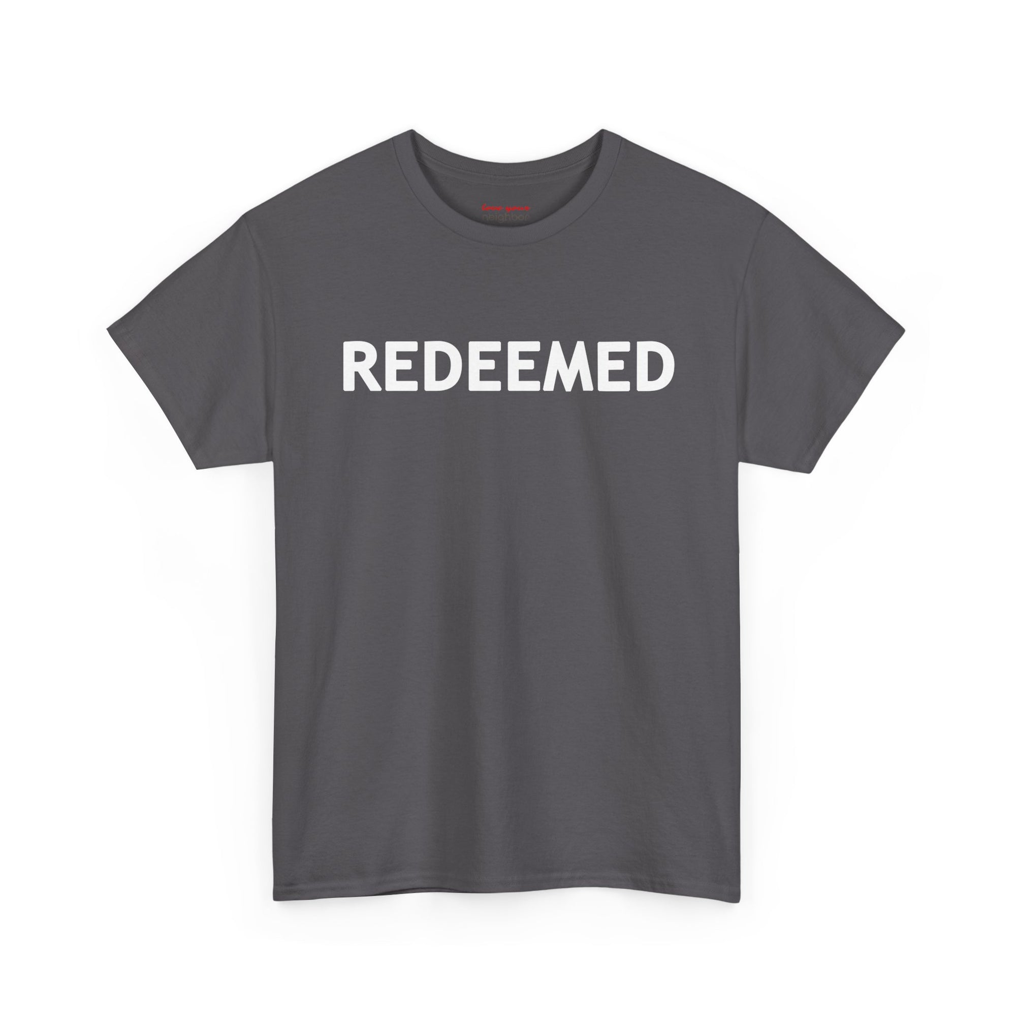 'REDEEMED' Luke 24:6 Tee - Adult Heavy Cotton Tee
